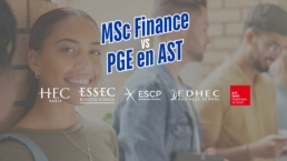 PGE AST vs MSc Finance : que choisir